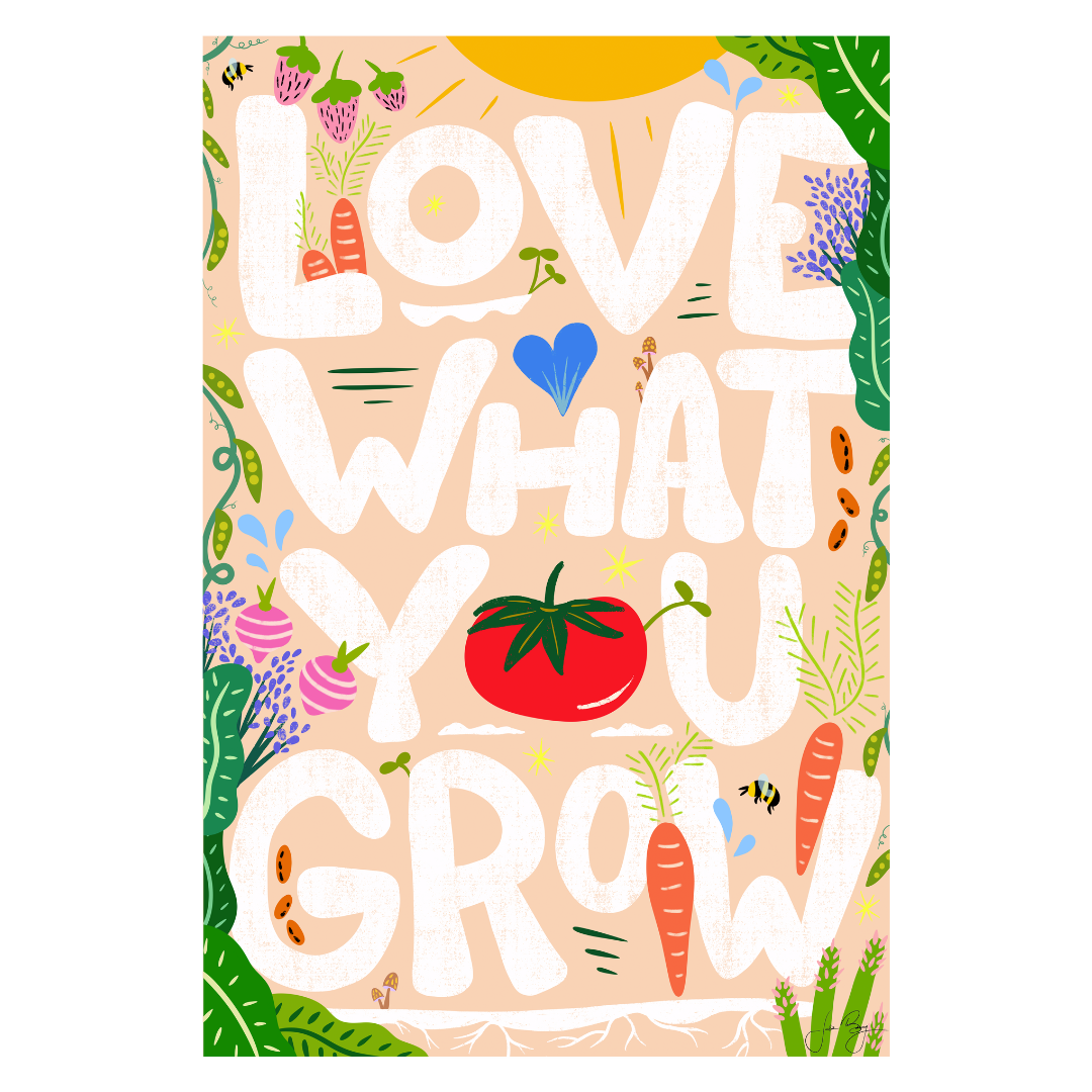"Love What You Grow" Meditative Eco-Art Print 12x18"