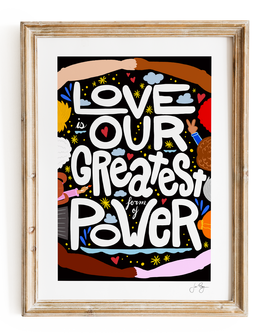 "Love is Our Greatest Form of Power" Art Print (12x18")