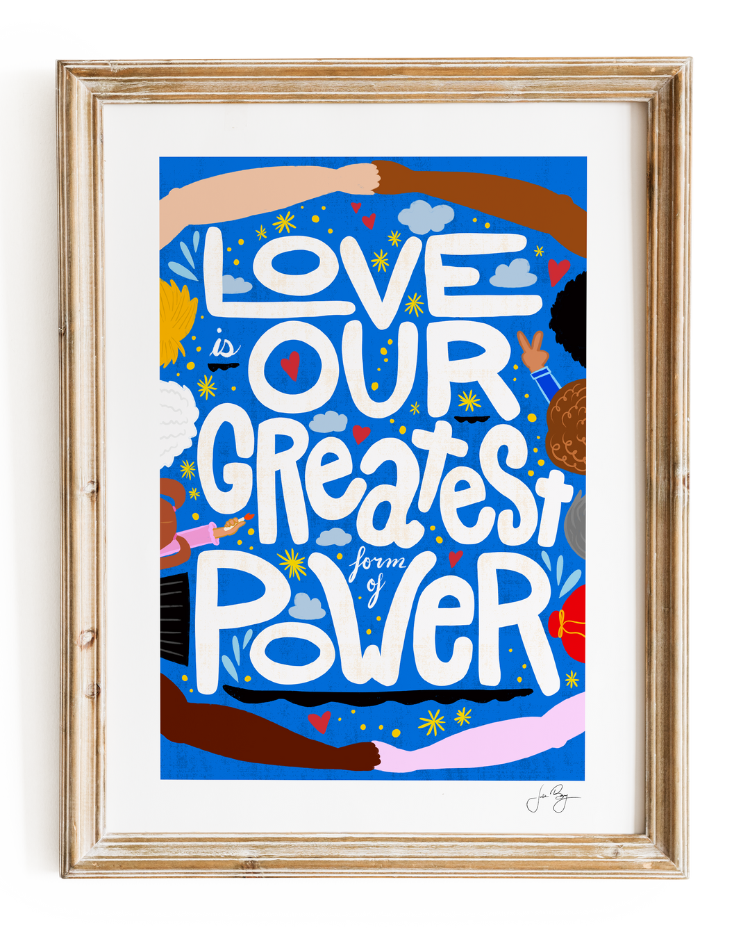 "Love is Our Greatest Form of Power" Art Print (12x18")