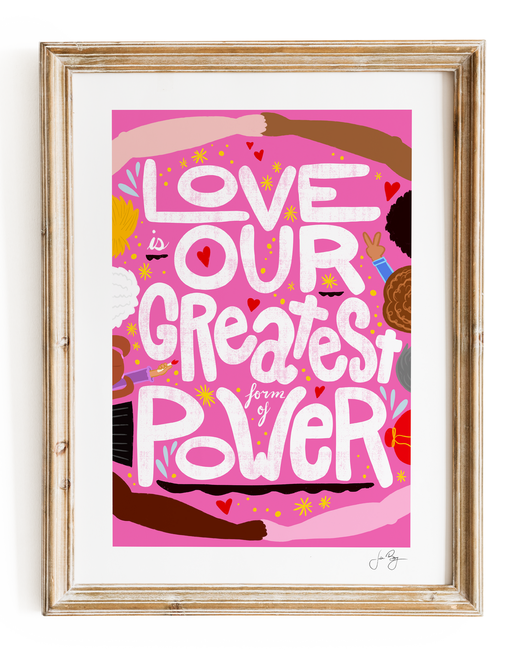 "Love is Our Greatest Form of Power" Art Print (12x18")
