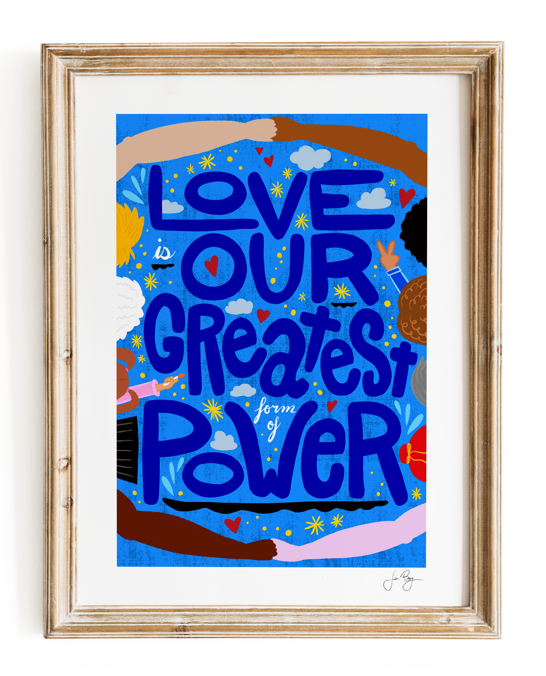 "Love is Our Greatest Form of Power" Art Print (12x18")