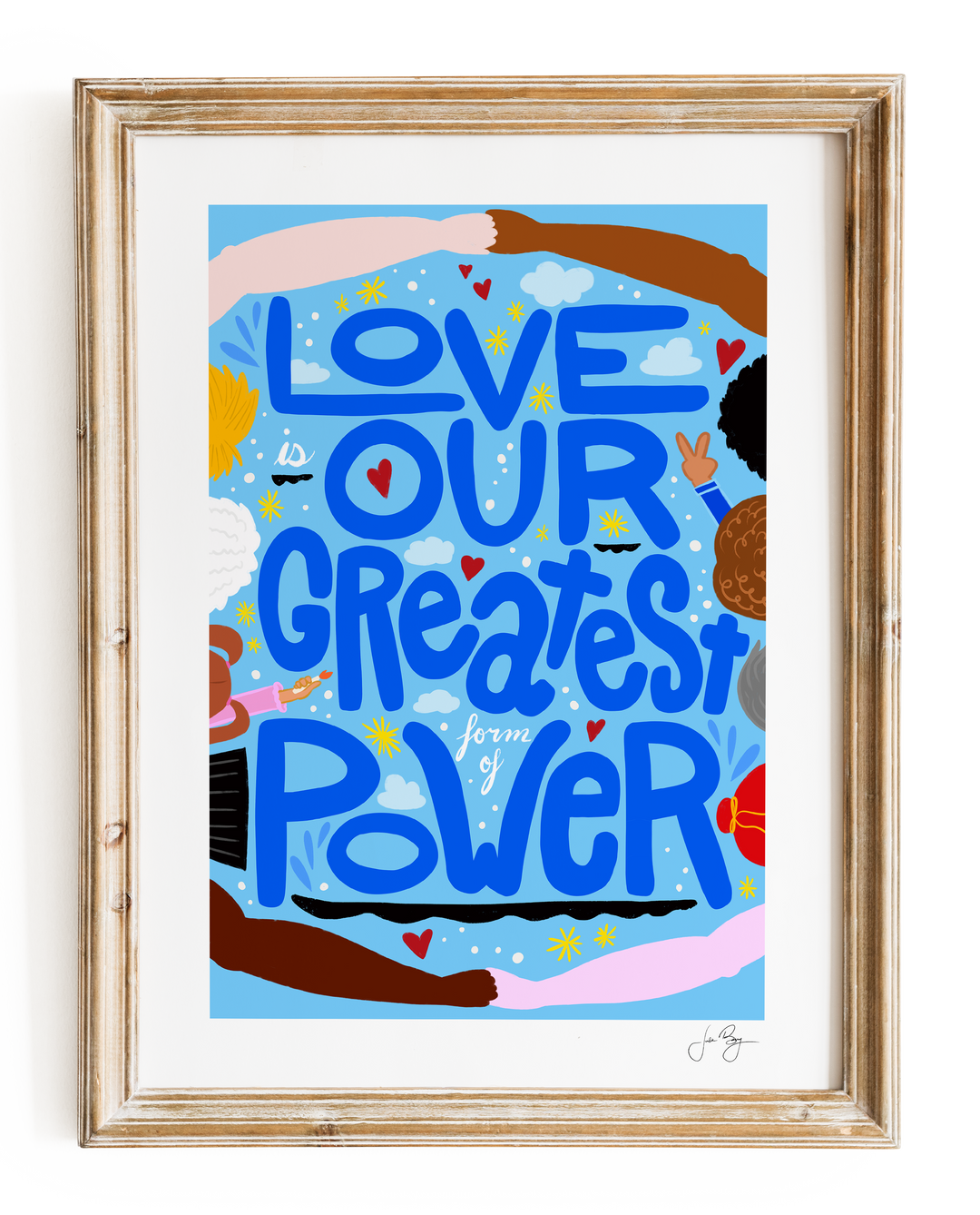 "Love is Our Greatest Form of Power" Art Print (12x18")
