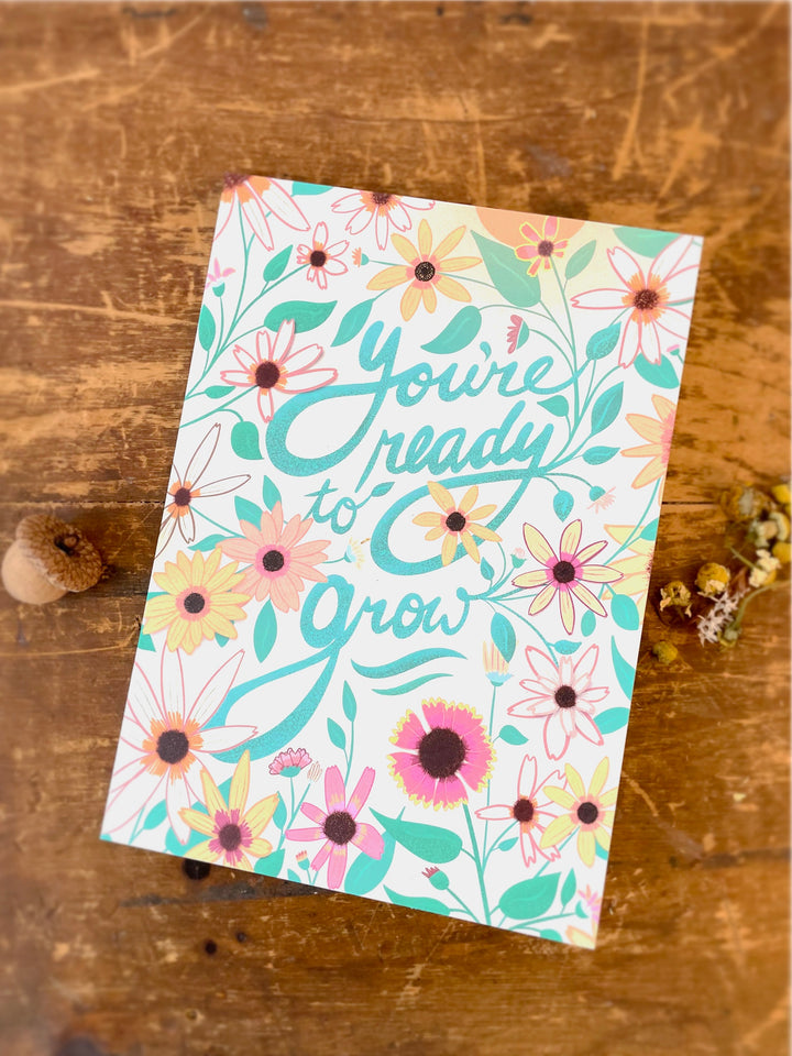 "You're Ready to Grow" Hand-Lettered w. Gaillardia Flowers - Recycled Hand-Drawn Eco Greeting Card + Recycled Envelope, Blank inside (Grow & Bloom)